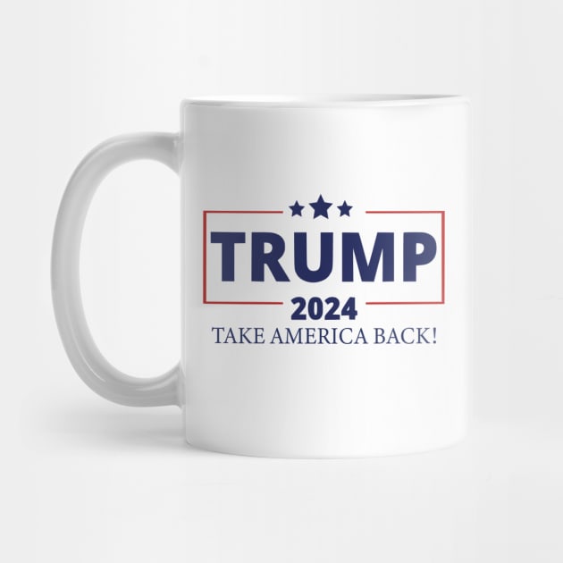Trump 2024 Take America Back! by Dylante